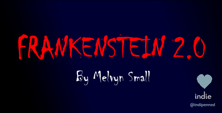 Frankenstein 2.0 by Melvyn Small